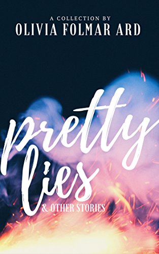 Book Review: Pretty Lies & Other Stories by Olivia Folmar Ard