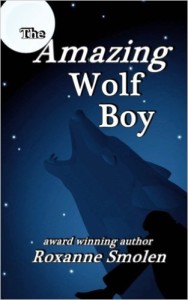 The Amazing Wolf Boy by Roxanne Smolen