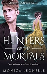 Hunters of the Mortals, Book 2 in the Hallows & Nephilim: Waters Dark and Deep series by Monica Leonelle
