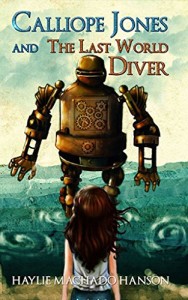 Calliope Jones and The Last World Diver  by Haylie Machado Hanson | www.AngeLeya.com