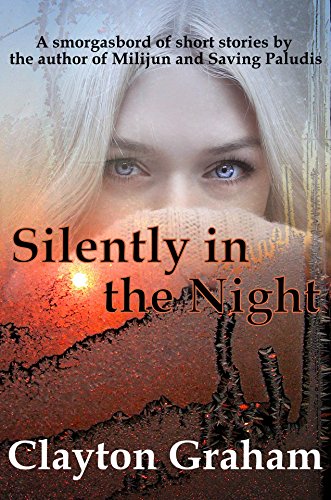 Book Spotlight: Silently in the Night by Clayton Graham | www.AngeLeya.com #shortstories #scifi