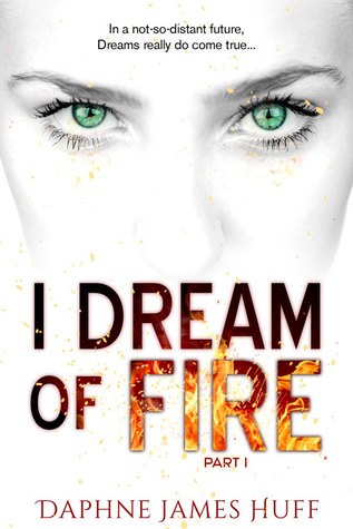 Book Review: I Dream of Fire by Daphne James Huff