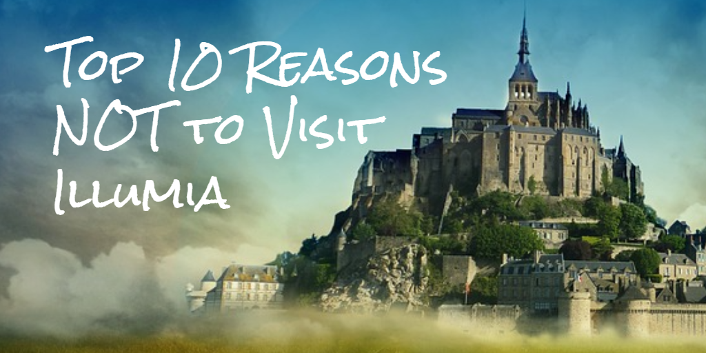 Top 10 Reasons Not to Visit Illumia | www.angeleya.com #RunningTowardIllumai #yalit #fantasy #cleanread