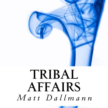 Blog Tour: Tribal Affairs by Matt Dallmann