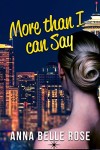 More Than I Can Say by Anna Belle Rose | www.angeleya.com #romance