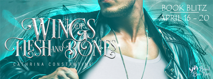 Book Blitz: Wings of Flesh and Bones by Cathrina Constantine | Tour organized by YA Bound | www.angeleya.com