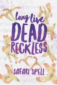 Long Live Dead Reckless by Safari Spell | Tour organized by YA Bound | www.angeleya.com