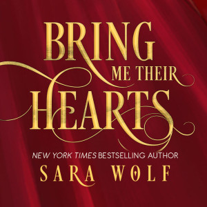 Bring Me Their Hearts by Sara Wolf | www.angeleya.com