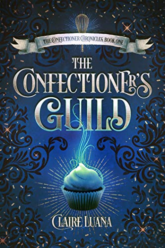 Book Review: The Confectioner’s Guild by @clairedeluana #newrelease