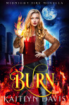 Burn by Kaitlyn Davis | Tour organized by YA Bound | www.angeleya.com