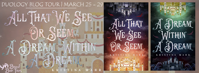 Blog Tour: All That We See or Seem & A Dream Within a Dream by Kristina Mahr | Tour organized by YA Bound | www.angeleya.com
