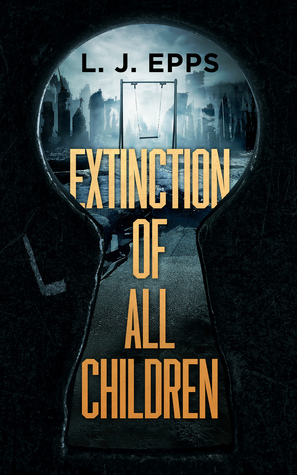 Book Blitz: Extinction of All Children by @ljeppsauthor