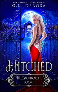 Hitched: The Bachelorette #1 by G.K. DeRosa | www.angeleya.com