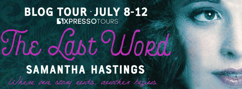 Book Tour: The Last Word by Samantha Hastings | Tour organized by XPresso Book Tours | www.angeleya.com