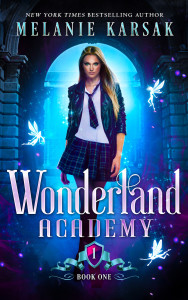 Wonderland Academy: Book One by Melanie Karsak | Tour organized by XPresso Book Tours | www.angeleya.com