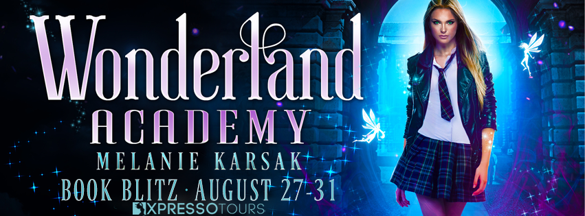 Book Blitz: Wonderland Academy: Year One by Melanie Karsak | Tour organized by XPresso Book Tours | www.angeleya.com