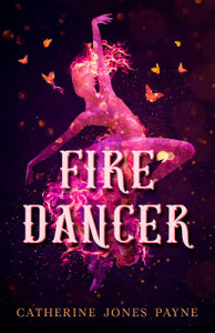 Fire Dancer by Catherine Jones Payne | Tour organized by YA Bound | www.angeleya.com
