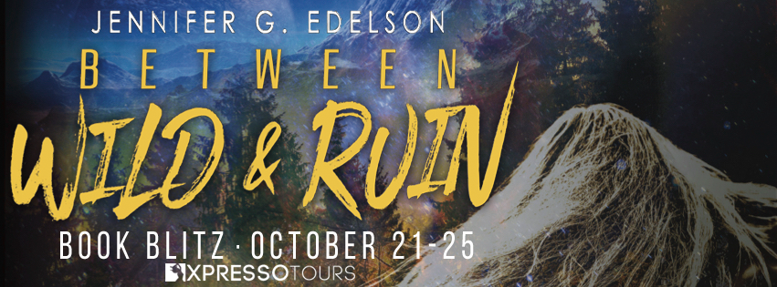 Book Blitz: Between Wild and Ruin by Jennifer G. Edelson | Tour organized by XPresso Book Tours | www.angeleya.com