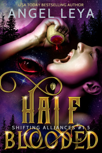Half-Blooded: A Shifter Academy paranormal romance (Shifting Alliances Duology Book 1.5)