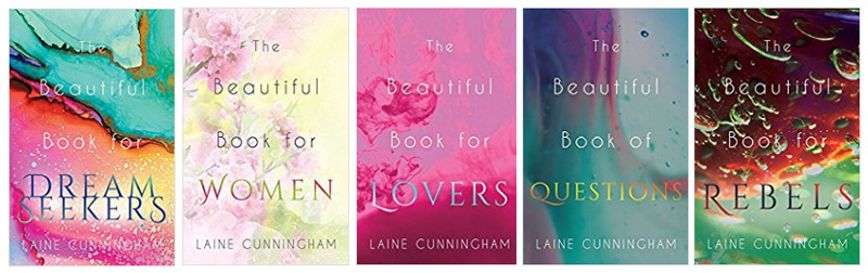 The Beautiful Book series by Laine Cunningham: The Beautiful Book for Dream Seekers, The Beautiful Book for Women, The Beautiful Book for Lovers, The Beautiful Book of Questions, The Beautiful Book for Rebels | Cover design by Angel Leya | www.angeleya.com