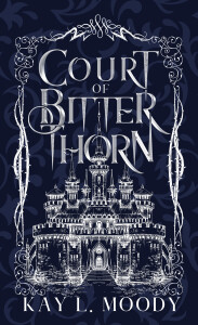 Court of Bitter Thorn (Hardcover) by Kay L. Moody