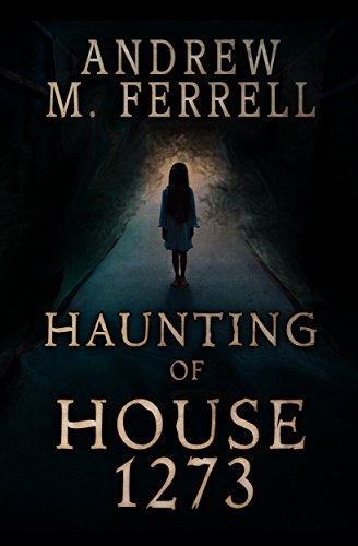 Book Review: Haunting of House 1273 by @AndrewMFerrell