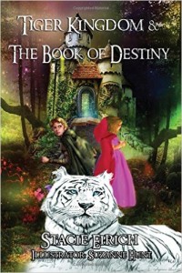 Tiger Kingdom and The Book of Destiny by Stacie Eirich