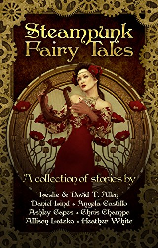 Book Review: Steampunk Fairy Tales by @TorchGoose