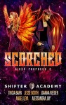 Scorched, Shifted Prophecy #2 (Shifter Academy) by Angel Leya, Tricia Barr, Joanna Reeder, Jesse Booth and Alessandra Jay | www.shifteracademy.weebly.com