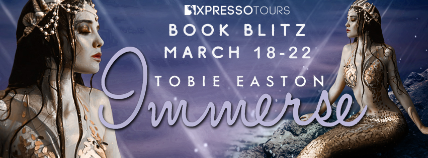 Book Blitz: Immerse by Tobie Easton | Tour organized by XPresso Tours | www.angeleya.com