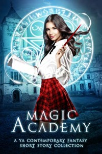 Magic Academy, a YA Contemporary Fantasy Short Story Collection | www.angeleya.com