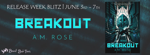 Book Blitz: Breakout by A.M. Rose | Tour organized by YA Bound | www.angeleya.com