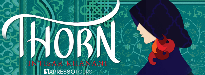 Cover Reveal: Thorn by Intisar Khanani | Tour organized by Xpresso Book Tours | www.angeleya.com