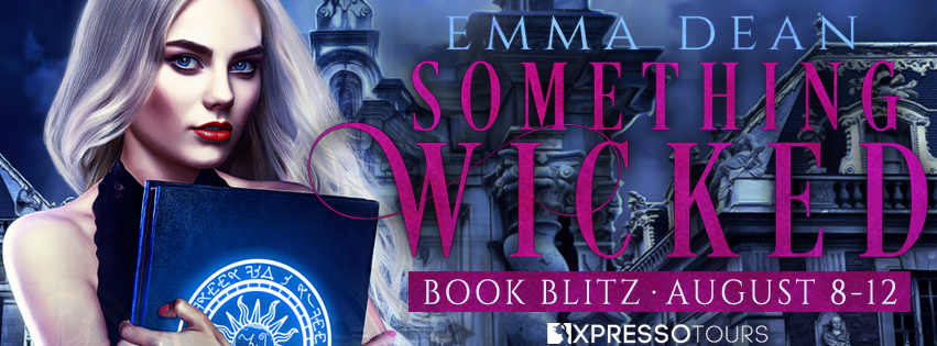 Book Blitz: Something Wicked by Emma Dean | Tour organized by XPresso Book Tours | www.angeleya.com