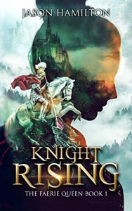 Knight Rising by Jason Hamilton | Tour organized by Xpresso Book Tours