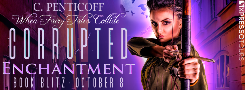 Book Blitz: Corrupted Enchantment by C. Penticoff | Tour organized by XPresso Book Tours | www.angeleya.com