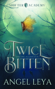 Print edition of Twice Bitten: A Shifter Academy paranormal romance (Shifting Alliances Duology Book 1) by Angel Leya