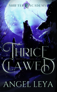 Print edition of Thrice Clawed: Shifter Academy (Shifting Alliances Book 2) by Angel Leya